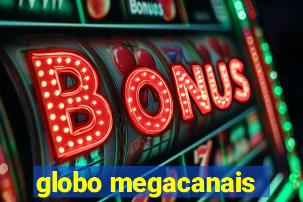 globo megacanais